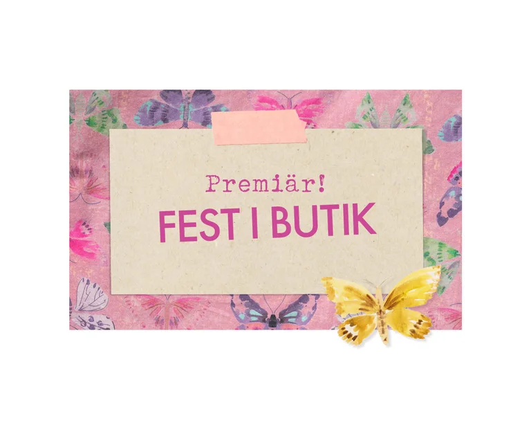 Affisch med texten “Premiär! Kul i butik” på en pappersskylt, omgiven av färgstarka fjärilar mot rosa bakgrund.