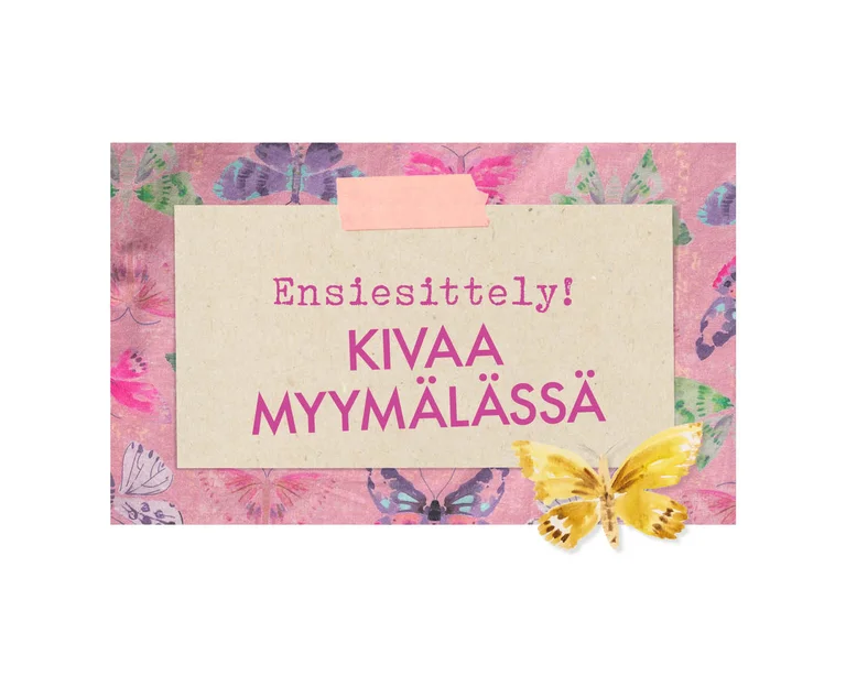 Juliste, jossa teksti “Ensiesittely! Kivaa myymälässä”. Paperikyltti roosalla taustalla, jossa on värikkäitä perhosia.