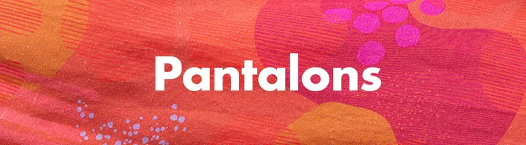 Un motif fleuri avec le texte « Pantalons » en blanc.
