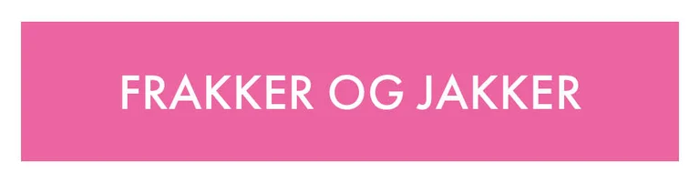 En rosa firkant med teksten "Frakker og jakker" i hvid. 